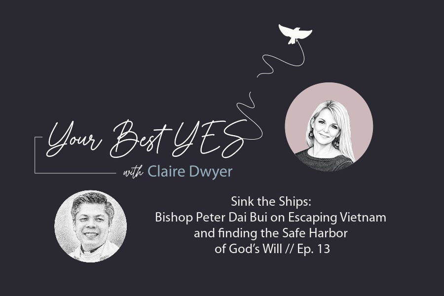 Episode 13: Sink the Ships: Bishop Peter Dai Bui on Escaping Vietnam and Finding the Safe Harbor of God’s Will