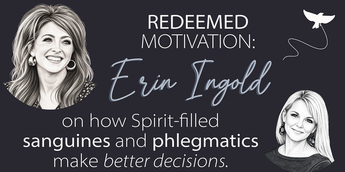 Episode 16: Redeemed Motivation: How Spirit-filled Sanguines and Phlegmatics Make Better Decisions with Erin Ingold